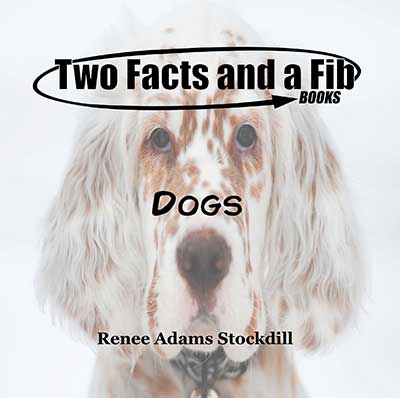 Two Facts and a Fib: Dogs