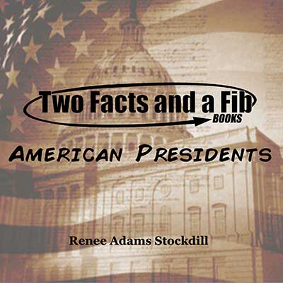 Two Facts and a Fib: American Presidents